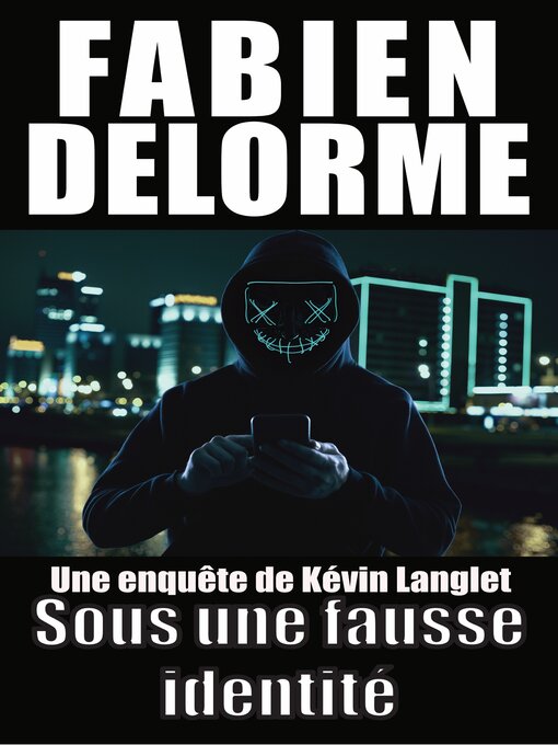Title details for Sous une fausse identité by Fabien Delorme - Available